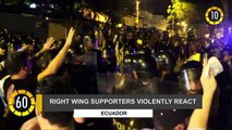 In 60 Seconds: Ecuadorian Right Wing Supporters Violently React
