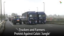 Truckers and Farmers Protest Against Calais 'Jungle'