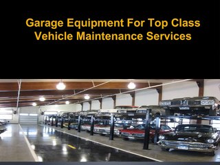 Garage Equipment For Top Class Vehicle Maintenance Services
