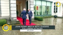 In 60 Seconds: John Kerry Meets With Leaders Following Attacks in Belgium