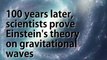 Scientists Prove Einstein's Theory on Gravitational Waves