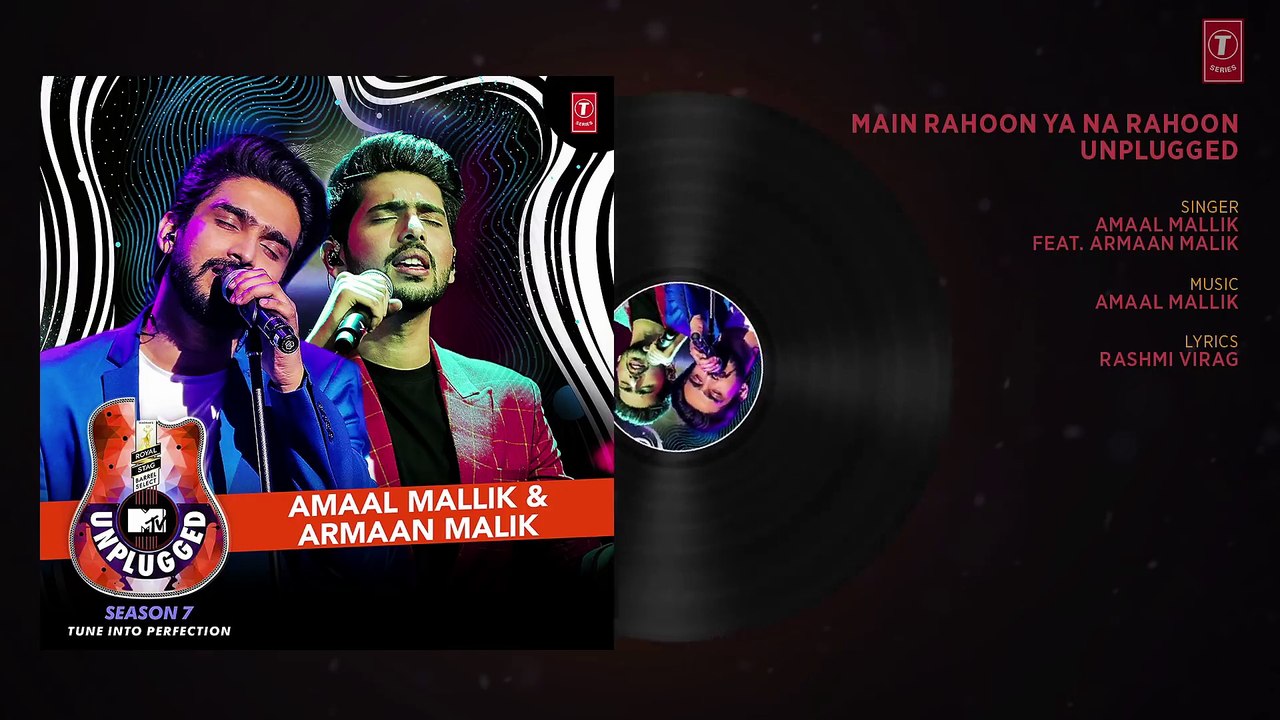 Main_Rahoon_Ya_Na_Rahoon_Unplugged___Amaal_Mallik___Armaan_Malik_-_MTV_Unplugged