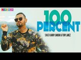 100 Percent - Garry Sandhu | Tory Lanez | Wamiqa Gabbi | Roach Killa | Dr Zeus | Latest Songs 2018