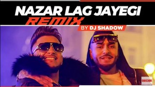 Remix: NAZAR LAG JAYEGI | Millind Gaba, Kamal Raja | DJ Shadow |