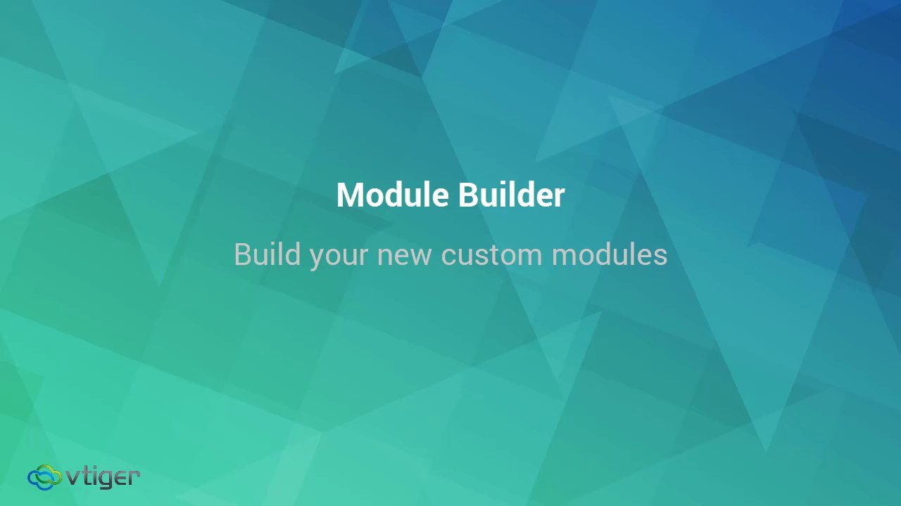 Build your new custom modules in Vtiger CRM