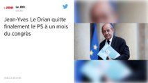 Jean-Yves Le Drian : « Je me retire du Parti socialiste avec beaucoup d'émotion ».