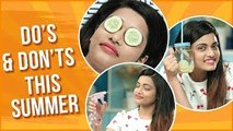 गर्मियों में Skin का ध्यान कैसे रखना है | Do's & Don'ts For Your Skin This Summer | Summer Care