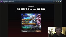 Lets Play - SEGWAY OF THE DEAD - Ivans Two Mortal Enemies!
