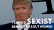 Trump's sexist remarks about women