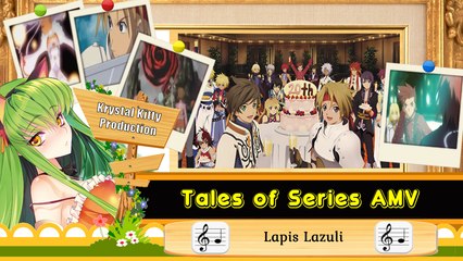 Tales of Series AMV Lapis Lazuli
