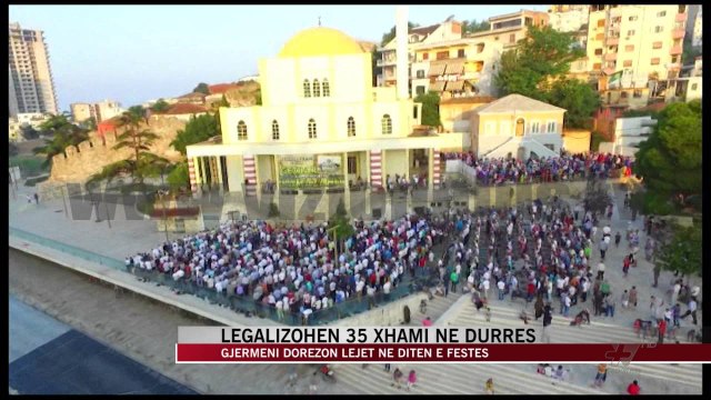Legalizohen 35 xhami në Durrës - News, Lajme - Vizion Plus