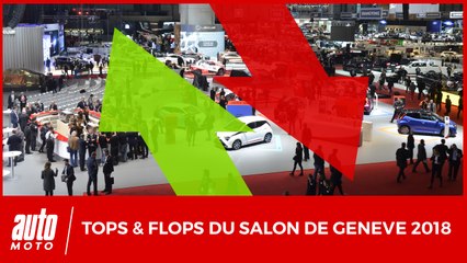 Salon de Genève 2018 : les tops et les flops