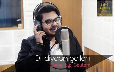 Dil Diyan gallan | Tiger Zinda Hai | Goutam Sharma | Unplugged Version