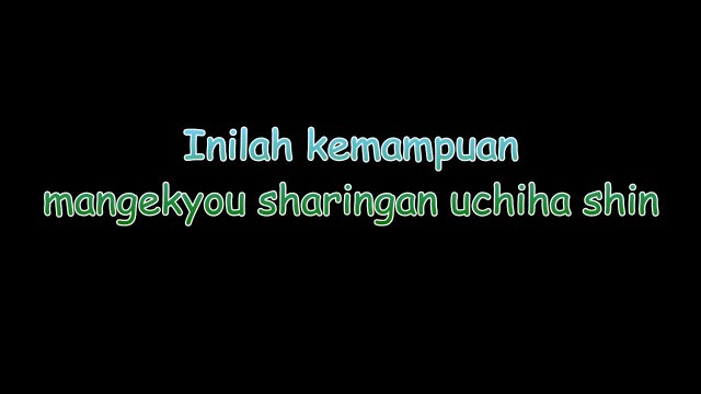 Inilah kemampuan mangekyou sharingan uchiha shin