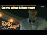 [King of masked singer] 복면가왕 - ‘Can you believe it Magic castle’ Identity 20160424