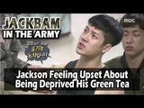 [Real men] 진짜 사나이 - Jackson's Distressed About Not Able To Keep His Green Tea 20160522