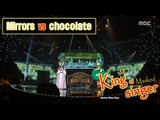 [King of masked singer] 복면가왕 - 'Mirrors' vs 'chocolate' 1round - One's way back 20160501