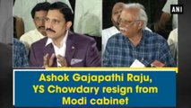 Modi's Reaction on Ashok Gajapathi Raju, Sujana Chowdary's resign