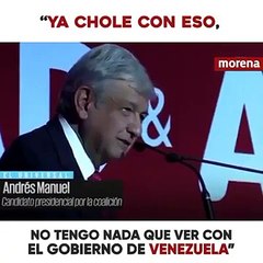 AMLO dice YA CHOLE con eso No conozco Venezuela No conocí ni a Chávez