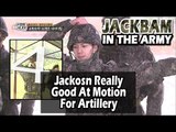 [Real men] 진짜 사나이 - Jackson Matered The Number Motion For Artillery 20160612
