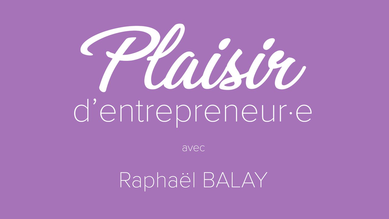 PLAISIR D'ENTREPRENEUR·E #28