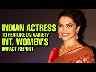 Deepika Padukone Features In Variety's Int. Women's Impact Report 2018 | Bollywood Buzz