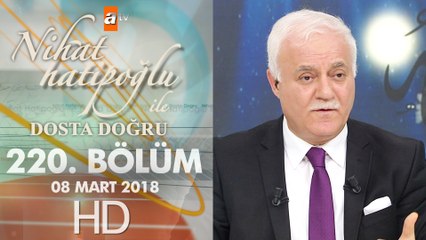 Nihat Hatipoğlu ile Dosta Doğru - 8 Mart 2018