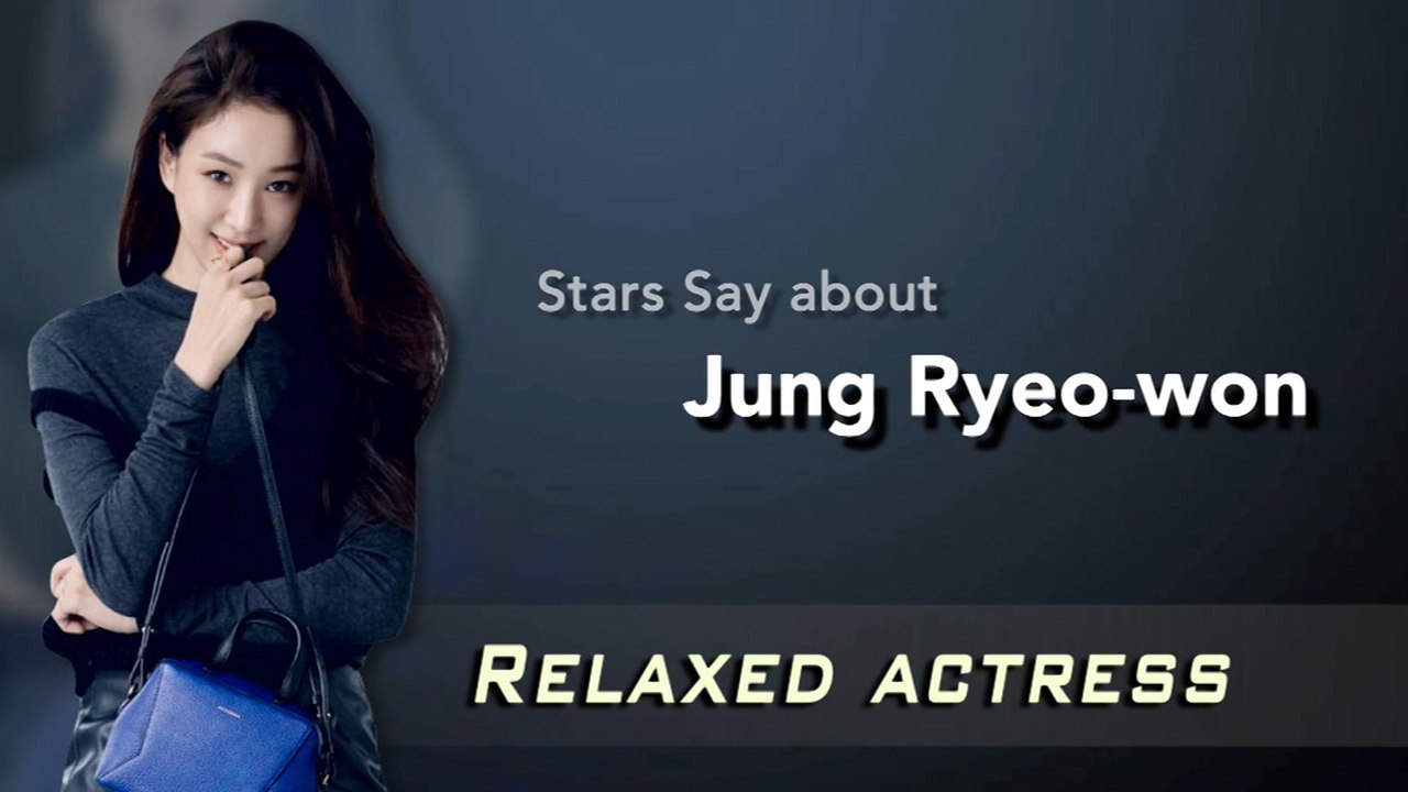 [Showbiz Korea] Stars Say about actress JUNG RY...