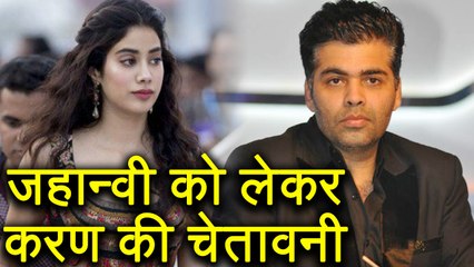Jhanvi Kapoor: Karan Johar issues WARNING on Dhadak set regarding Jhanvi | FilmiBeat