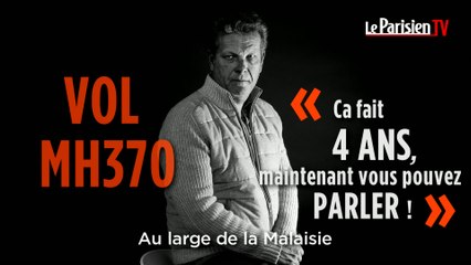 Disparition du VOL MH370 : « Ca fait 4 ans, maintenant vous pouvez parler ! »