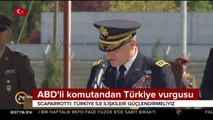 ABD'li komutandan Türkiye vurgusu