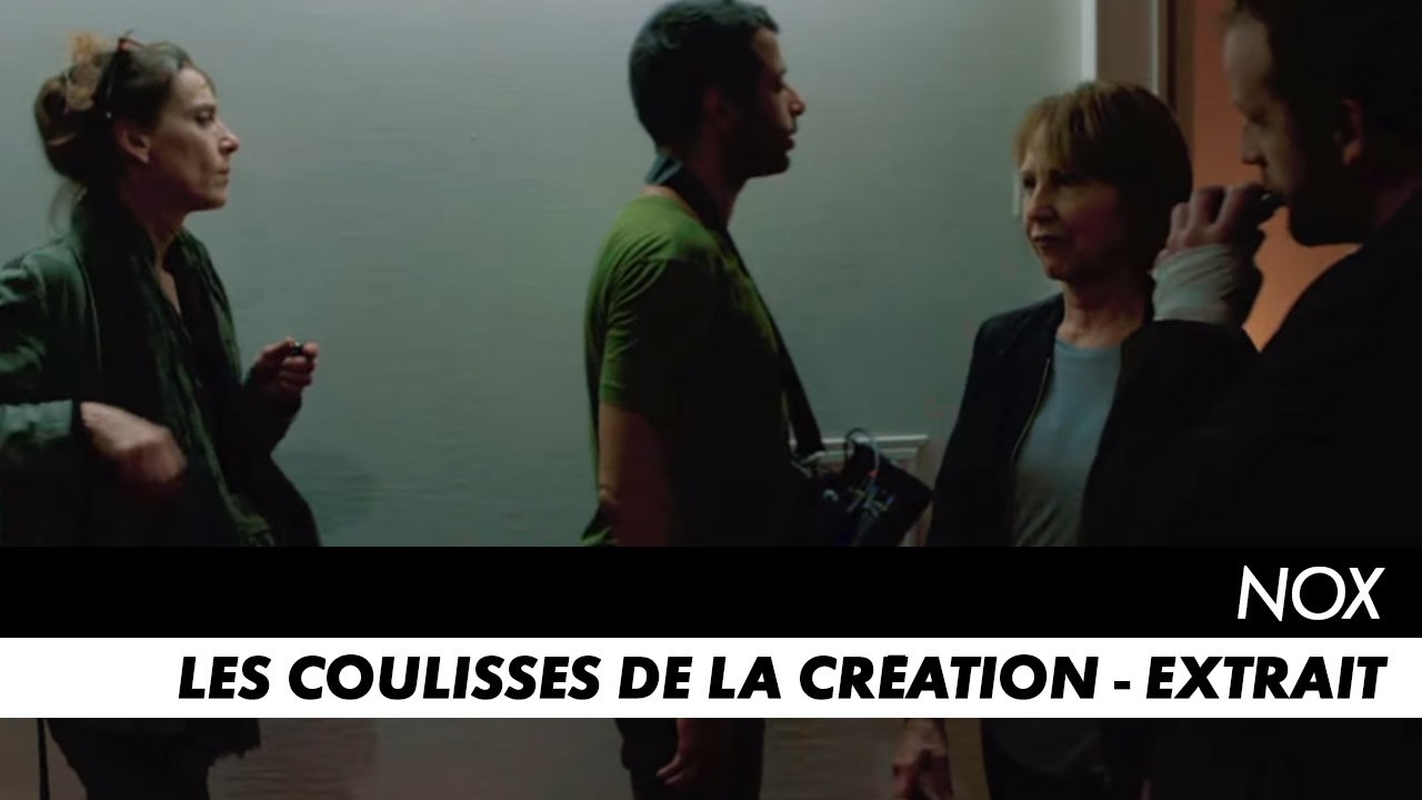 NOX - Les coulisses de la Création de NOX - Extrait