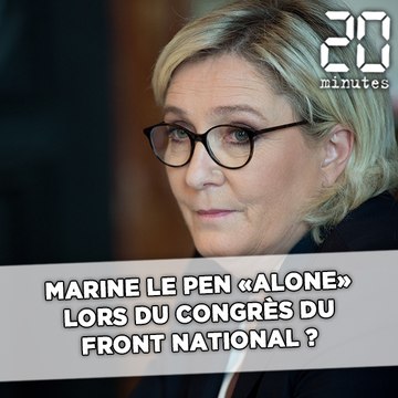 Marine Le Pen «alone» au congrès du Front national ?