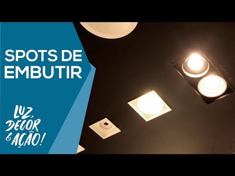 Tipos de Spots de Embutir - Luz, Decor & Ação!