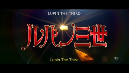 LUPIN THE 3rd (2014) Trailer VOST-ENG - JAPAN