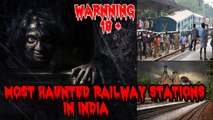 ये है भारत के 5 सबसे भूतिया रेलवे स्टेशन II Top 5 most Horrible Indian Railway Station