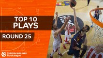 Top 10 Plays  - Turkish Airlines EuroLeague Regular Season Round 25