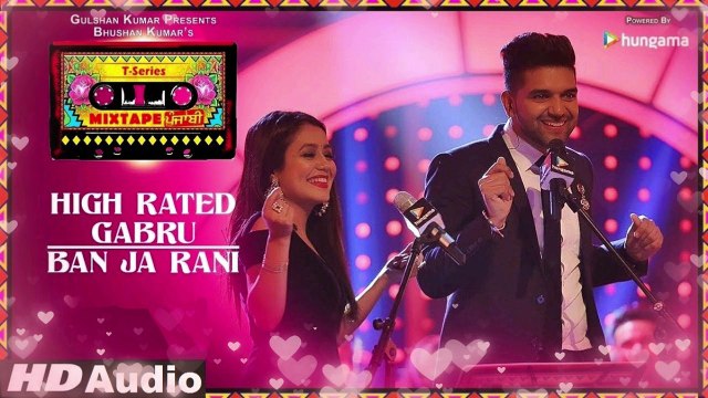 High Rated Gabru/Ban Ja Rani | T-Series Mixtape Punjabi | Guru Randhawa, Neha Kakkar