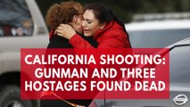 California shooting: Gunman and three hostages found dead