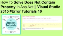 How to solve does not contain property in asp.net || visual studio 2015 #error tutorials 10