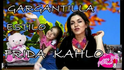 COLLAR  o  GARGANTILLA  estilo FRIDA KAHLO- Super facil de hacer