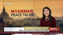 Foreign Ministry: China welcomes Myanmar peace talks