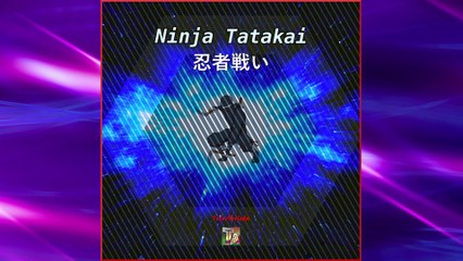 Ninja Tatakai 忍者戦い