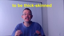 Learn English: Daily Easy English Expression 0377: to be thick-skinned (tough-skinned)