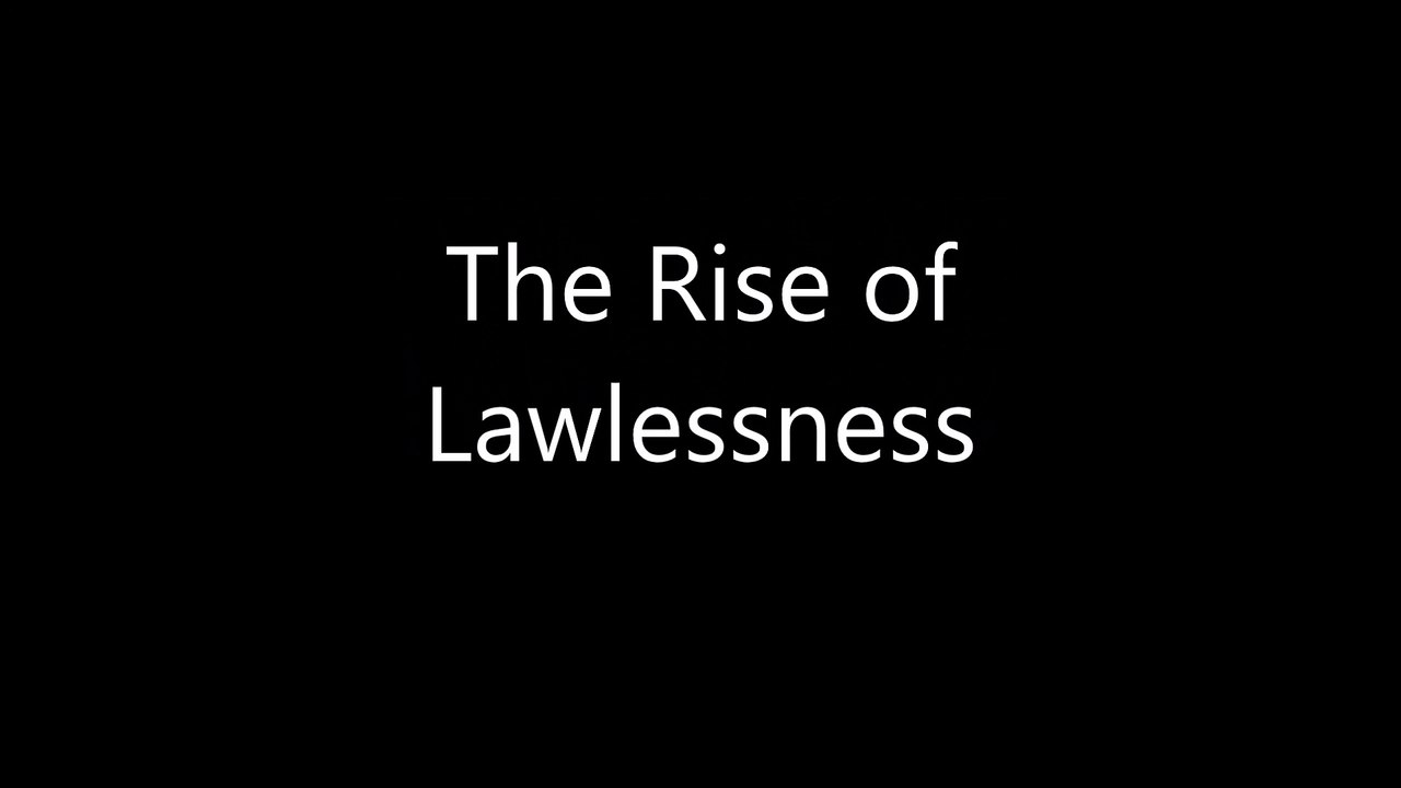 The Rise of Lawlessness and the Suppression of The Truth