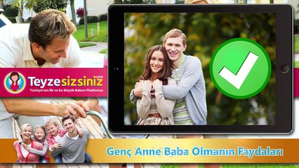 Genç Anne Baba Olmanın Faydaları