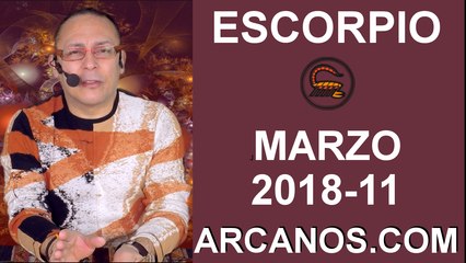 ESCORPIO MARZO 2018-11-11 al 17 Mar 2018-Amor Solteros Parejas Dinero Trabajo-ARCANOS.COM
