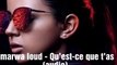 Marwa loud - Qu'est ce que t'as _ (Album Loud)