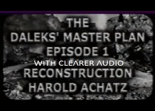 Doctor Who The Daleks Master Plan Episode 1 Harold Achatz Recon with Clearer Audio
