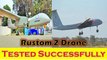 Rustom 2 Drone -DRDO successfully carries out test flight Rustom 2 Drone